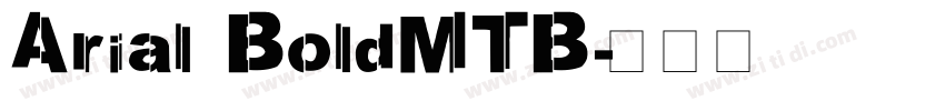 Arial BoldMTB字体转换